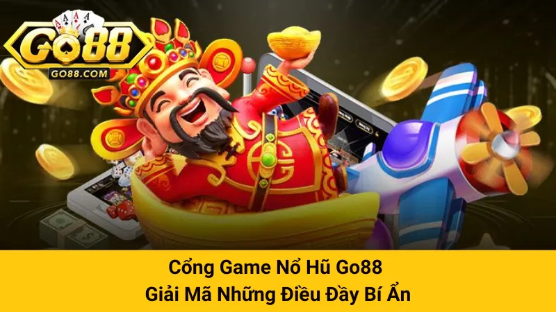 Cổng Game Nổ Hũ Go88 - Giải Mã Những Điều Đầy Bí Ẩn