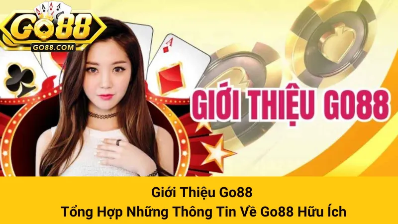 Giới Thiệu Go88 - Tổng Hợp Những Thông Tin Về Go88 Hữu Ích